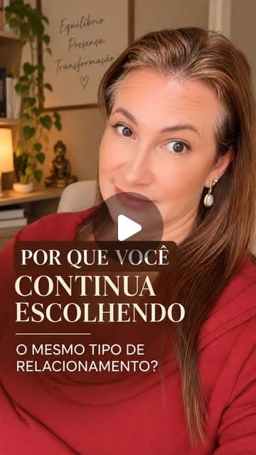 Capa do vídeo: Por que você continua escolhendo o mesmo tipo de relacionamento?